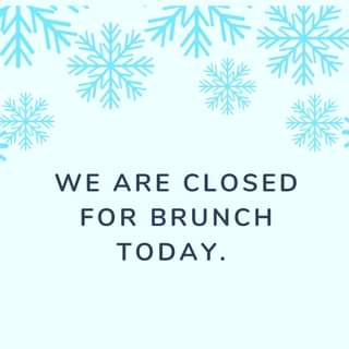 We are closed for brunch today.  Hopefully we can open up for dinner!