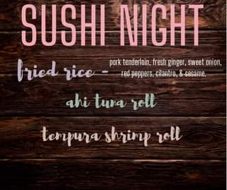 It’s Sushi Night!!!! Come get one of Kay’s yummy sushi rolls and try our awesome